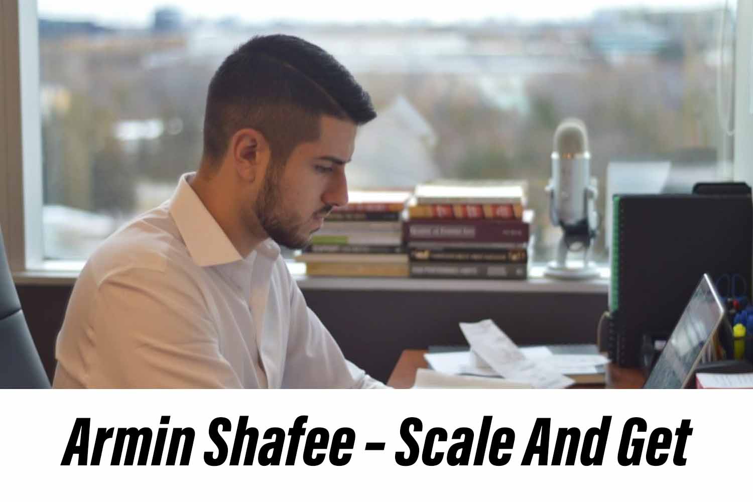 Armin Shafee Scale And Get Clients